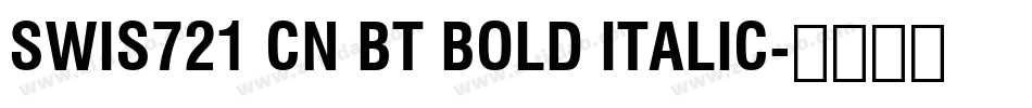 Swis721 Cn BT Bold Italic字体转换